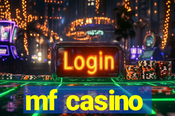 mf casino